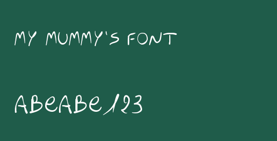 MY MUMMY'S FONT