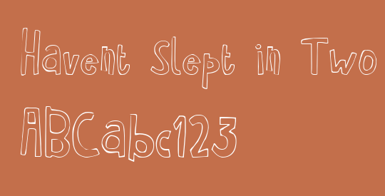 Havent Slept in Two Days