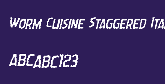 Worm Cuisine Staggered Italic