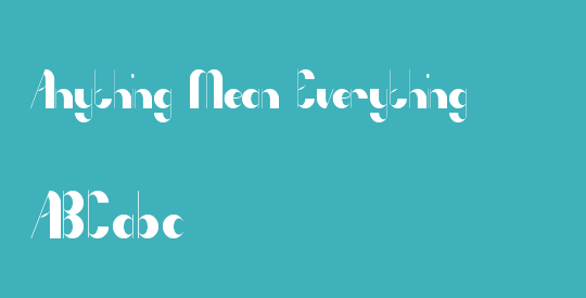 Anything Mean Everything