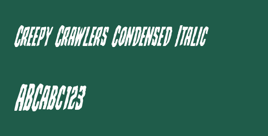 Creepy Crawlers Condensed Italic