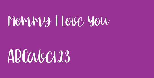 Mommy I Love You