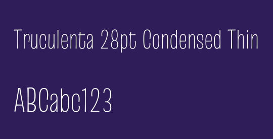 Truculenta 28pt Condensed Thin