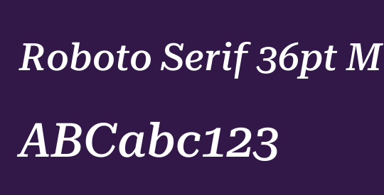Roboto Serif 36pt Medium