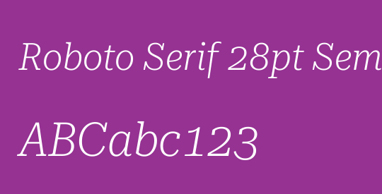 Roboto Serif 28pt SemiCondensed ExtraLight