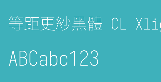 等距更紗黑體 CL Xlight