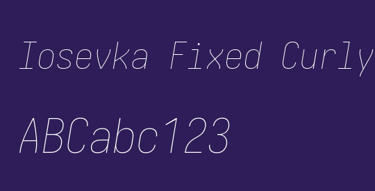Iosevka Fixed Curly ThObl