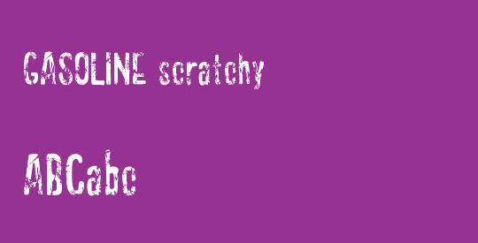 GASOLINE scratchy