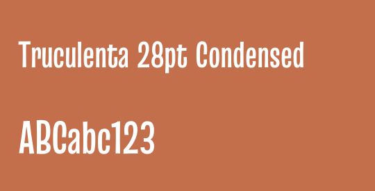 Truculenta 28pt Condensed