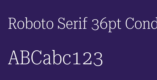 Roboto Serif 36pt Condensed ExtraLight
