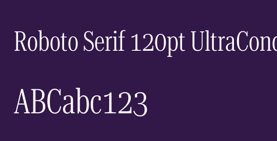 Roboto Serif 120pt UltraCondensed Light