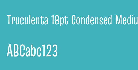 Truculenta 18pt Condensed Medium