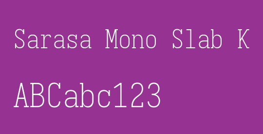 Sarasa Mono Slab K Xlight