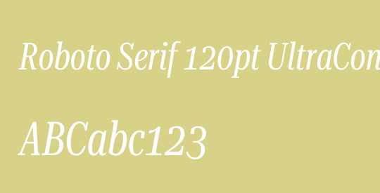 Roboto Serif 120pt UltraCondensed