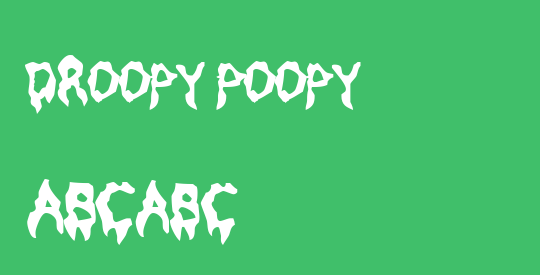 Droopy Poopy