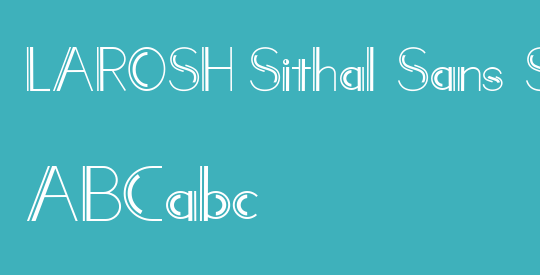 LAROSH Sithal Sans Serif