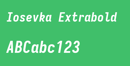 Iosevka Extrabold
