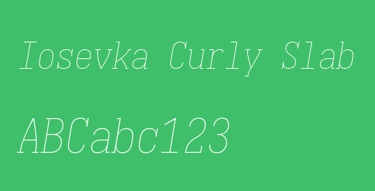 Iosevka Curly Slab ThObl