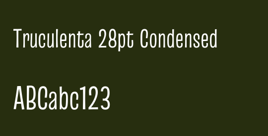Truculenta 28pt Condensed