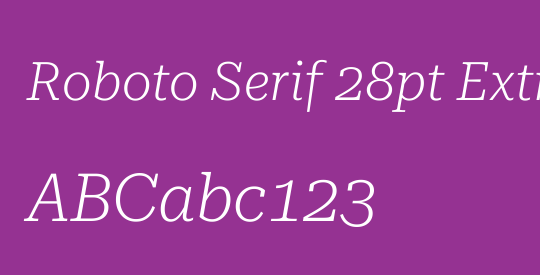 Roboto Serif 28pt ExtraLight