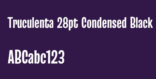 Truculenta 28pt Condensed Black