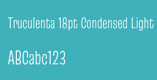 Truculenta 18pt Condensed Light