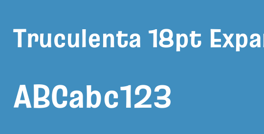 Truculenta 18pt Expanded