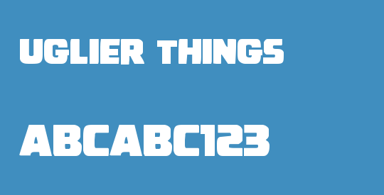 Uglier Things