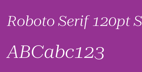Roboto Serif 120pt SemiExpanded Light