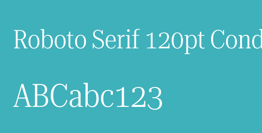 Roboto Serif 120pt Condensed Light