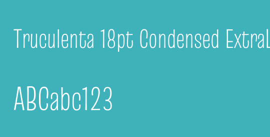 Truculenta 18pt Condensed ExtraLight