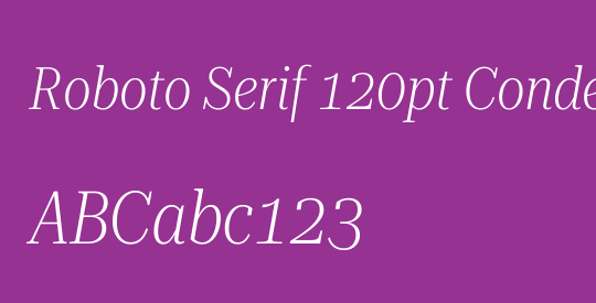 Roboto Serif 120pt Condensed ExtraLight