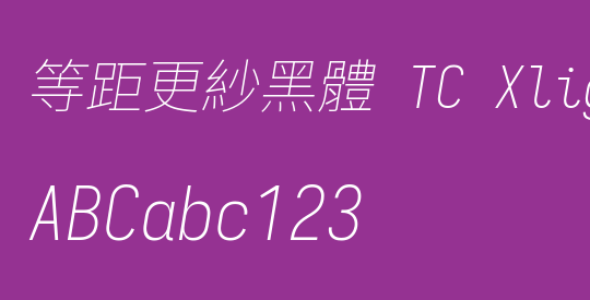 等距更紗黑體 TC Xlight