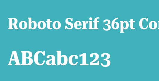 Roboto Serif 36pt Condensed