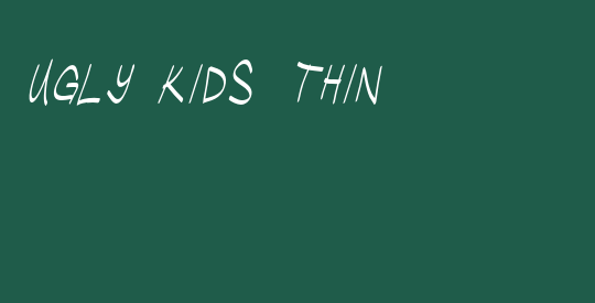 Ugly Kids Thin