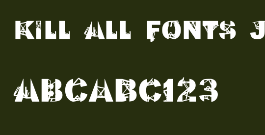 Kill All Fonts Just Aggression