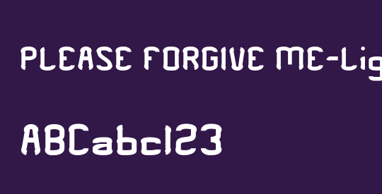 PLEASE FORGIVE ME-Light