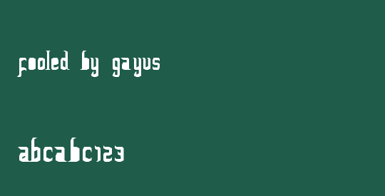 FoOleD bY GaYUs