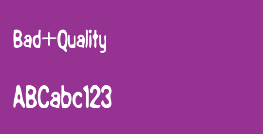 Bad+Quality