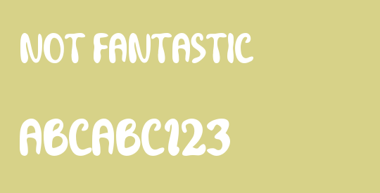 Not Fantastic