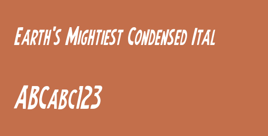 Earth's Mightiest Condensed Italic