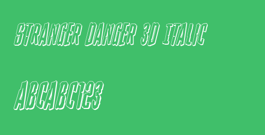 Stranger Danger 3D Italic