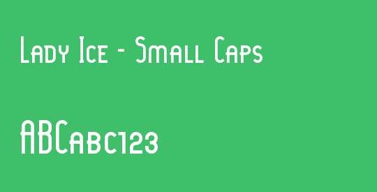 Lady Ice - Small Caps