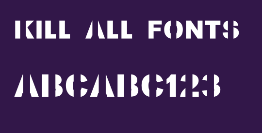 Kill All Fonts