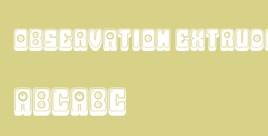 Observation Extruded