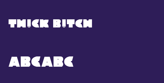 TH!CK B!TCH