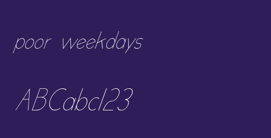 poor weekdays