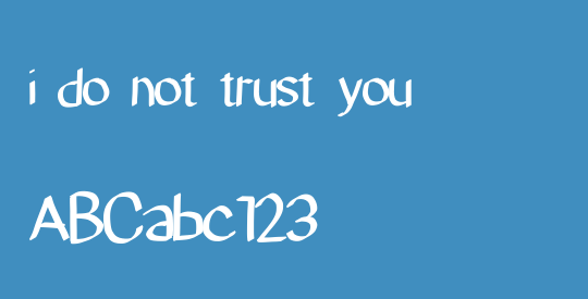 i do not trust you