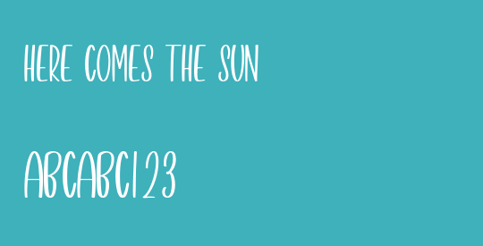 HERE COMES THE SUN