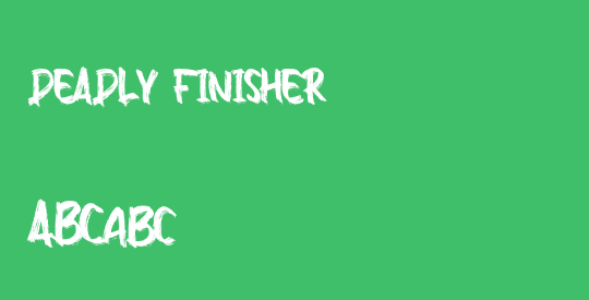 DEADLY FINISHER